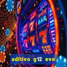 aditivo g12 evo ficha tecnica